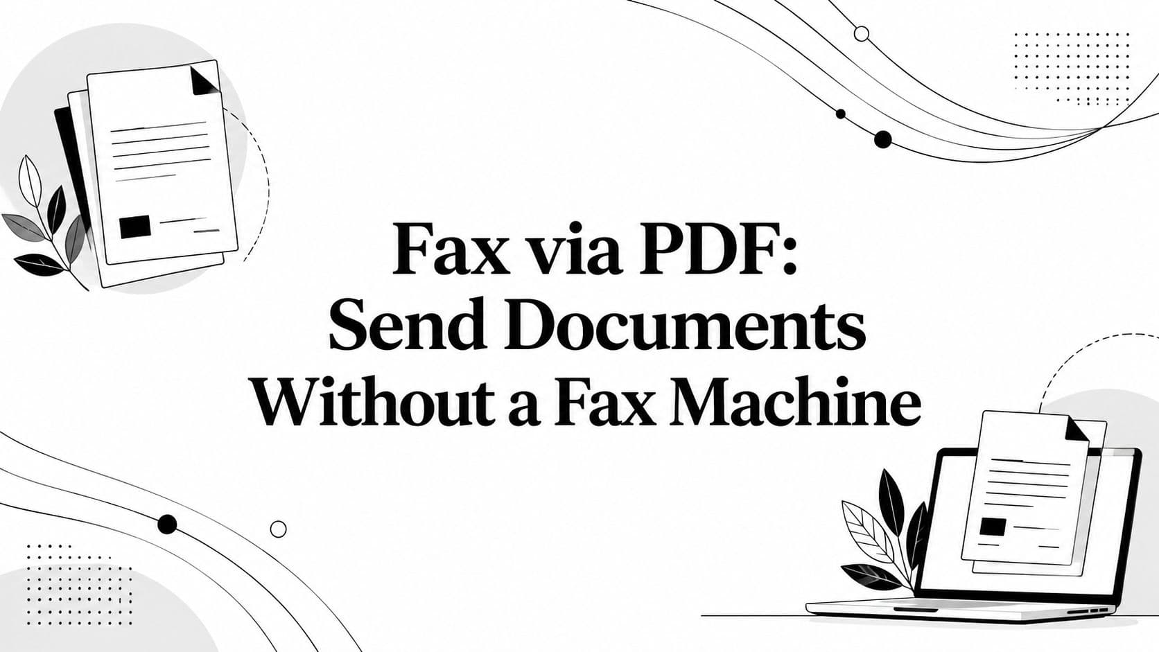 Fax via PDF: Send Documents Without a Fax Machine