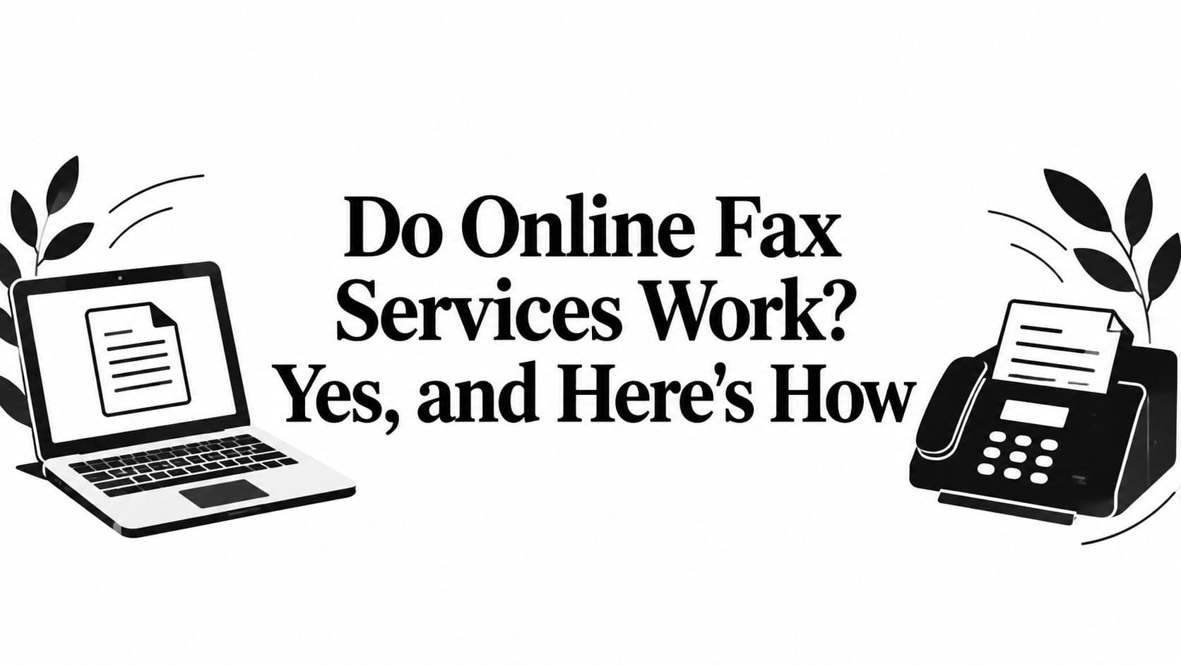 Do Online Fax Services Work? Yes, and Here’s How